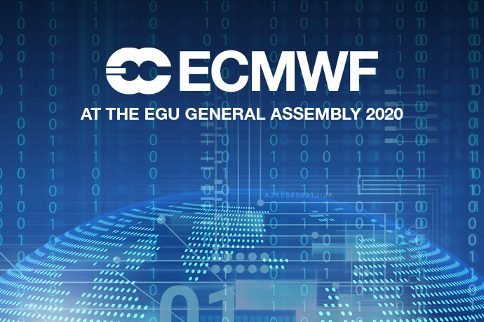 ECMWF at EGU 2020 ECMWF at EGU 2020