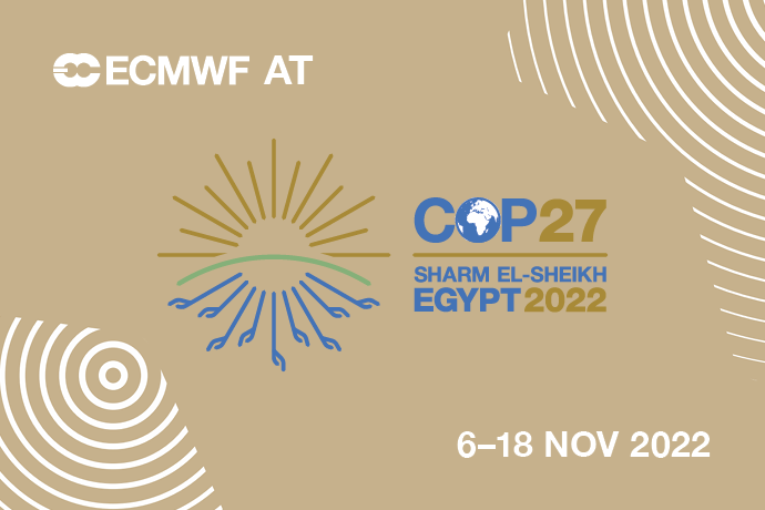 ECMWF at the United Nations COP27 Climate Change Conference | ECMWF