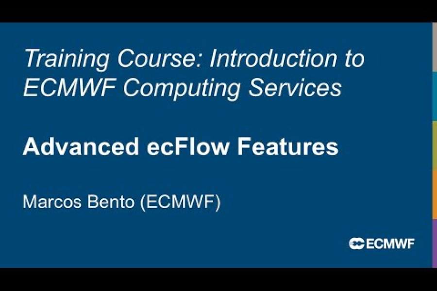 Introduction to ECMWF Computing Services 2025: Advanced ecFlow Features
