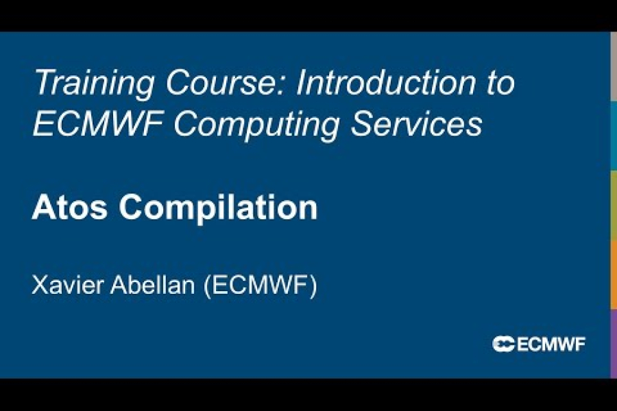 Introduction to ECMWF Computing Services 2025: Atos Compilation