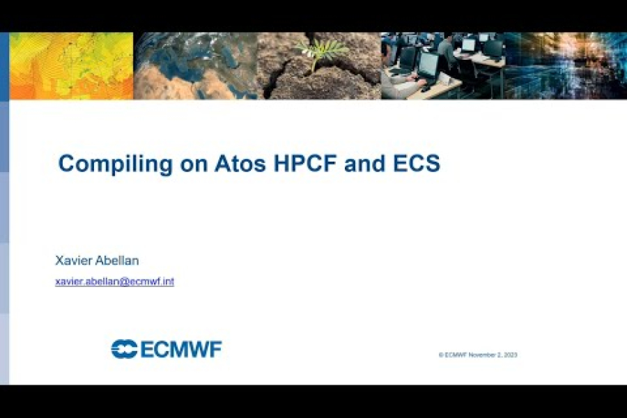 Introduction to ECMWF computing services: Compiling on Atos