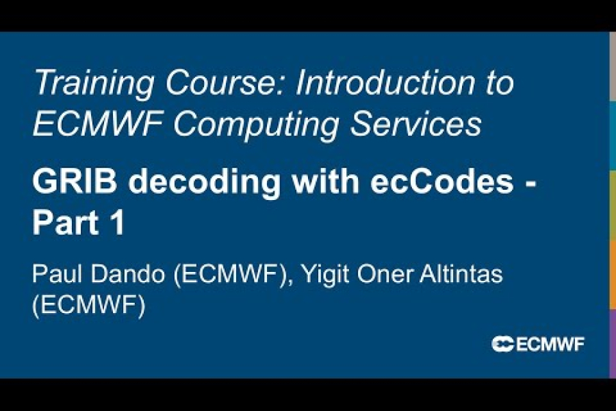 Introduction to ECMWF Computing Services 2025: GRIB decoding with ecCodes - Part 1