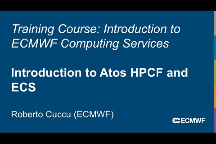 Introduction to ECMWF Computing Services 2025: Introduction to Atos HPCF and ECS