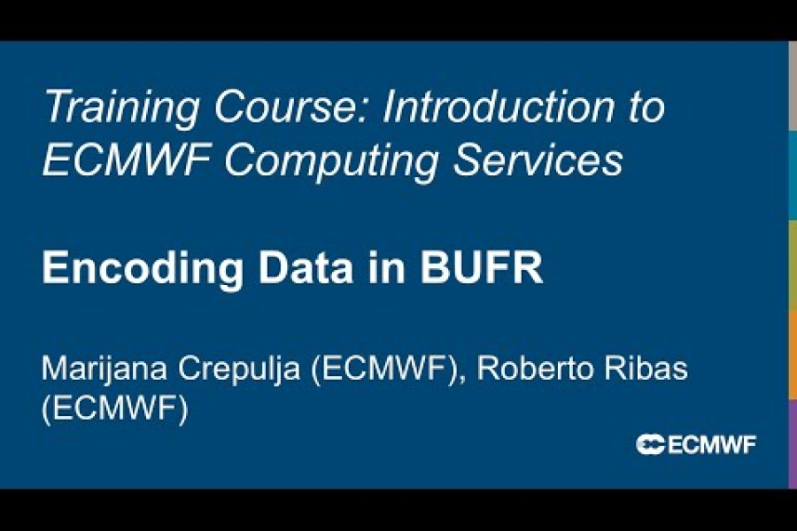 Introduction to ECMWF Computing Services 2025: Encoding Data in BUFR