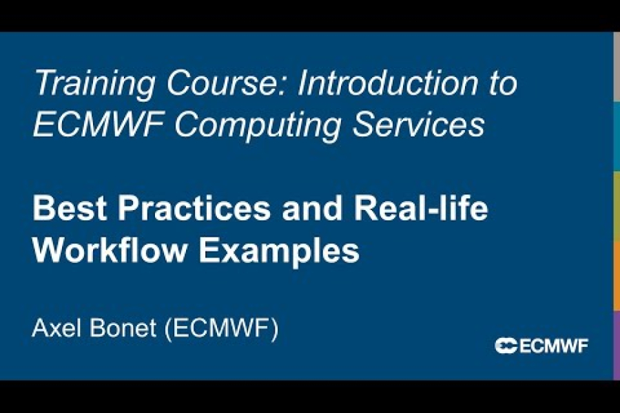 Introduction to ECMWF Computing Services 2025: ecflow Best Practices and Real-life Workflow Examples