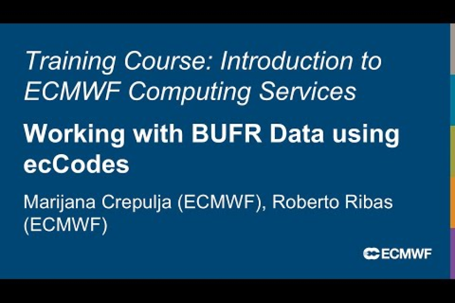 Introduction to ECMWF Computing Services 2025: Working with BUFR Data using ecCodes